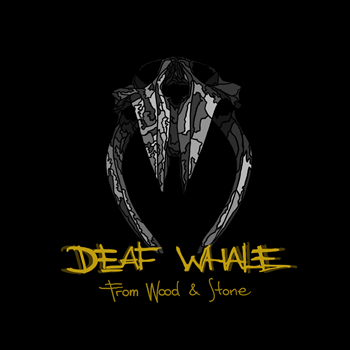Deaf Whale - From Wood and Stone portada