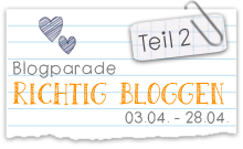 Blogparade - Richtig Bloggen Teil 2