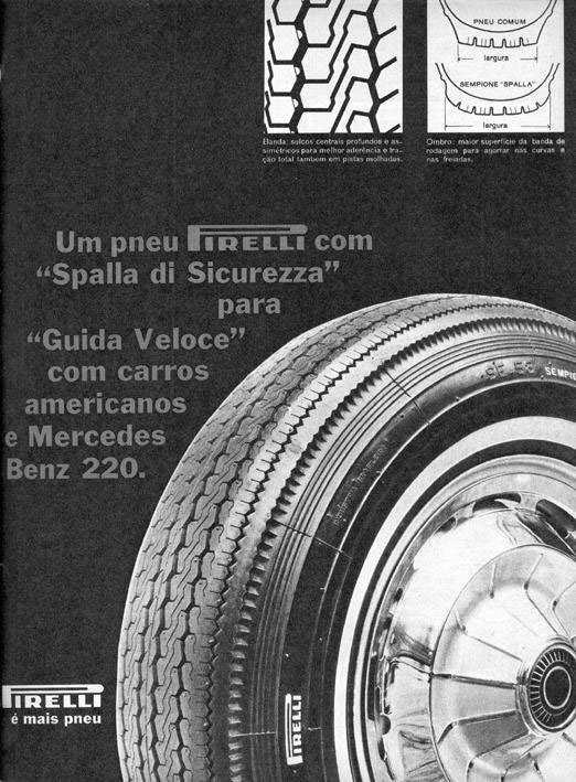 Um pneu Pirelli com "Spalla di Sicurezza" para "Guida Veloce" com carros americanos e Mercedes-Benz 220. Pirelli. É mais pneu.