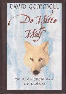 Voorzijde omslag van "De kronieken van Drenai - De Witte Wolf"