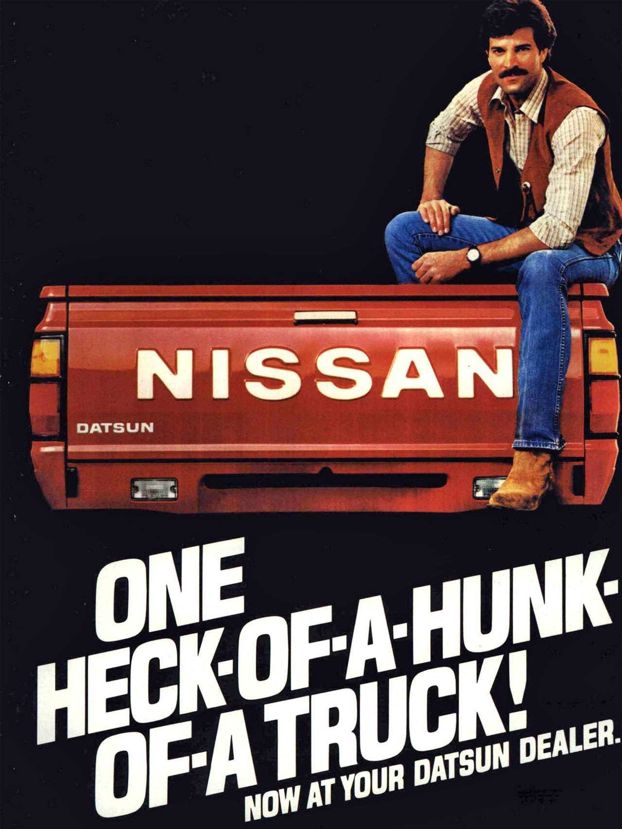 Nissan. One heck-of-a-hunk-of-a truck! Now at your Datsun dealer.