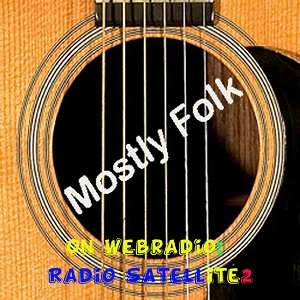 MOSTLY FOLK ON RS2 DAILY AT 09H00 PM USA EASTERN TIME