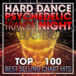 Top 100 Hard Dance Psychedelic Trance Night Blasters - 2017 Mp3 indir Turbobit ve Hitfile Teklink