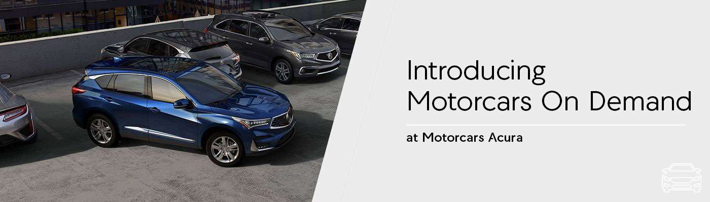 Motorcars on Demand at Motorcars Acura in Bedford, OH